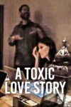 Poster k filmu A Toxic Love Story