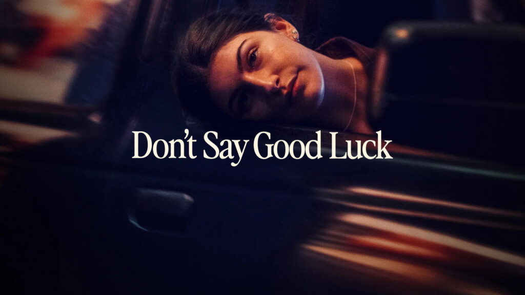 Fotografia z filmu Don't Say Good Luck