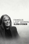 Poster k filmu Famous Last Words: Gloria Steinem