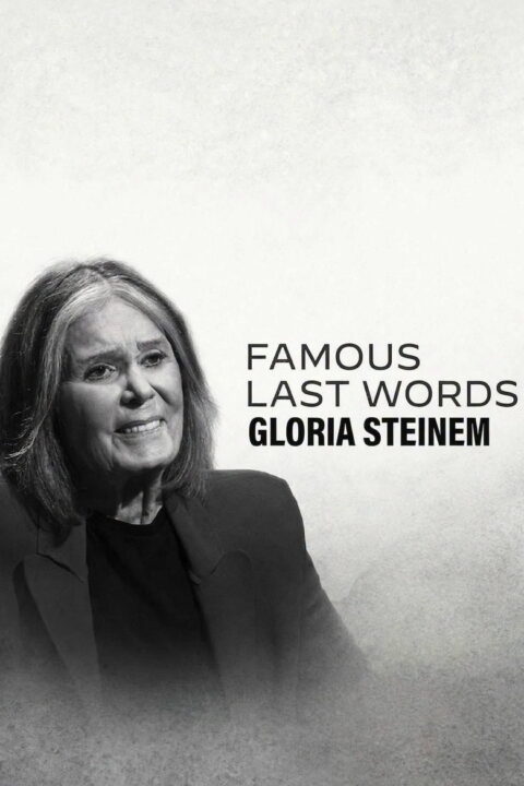 Poster k filmu Famous Last Words: Gloria Steinem